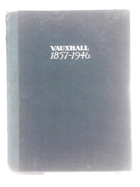 1857 The Story of Vauxhall 1946 von L. C. Darbyshire