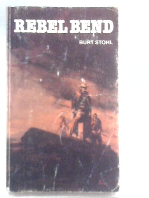 Rebel Bend By Burt Stohl