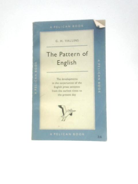 The Pattern of English By G. H. Vallins