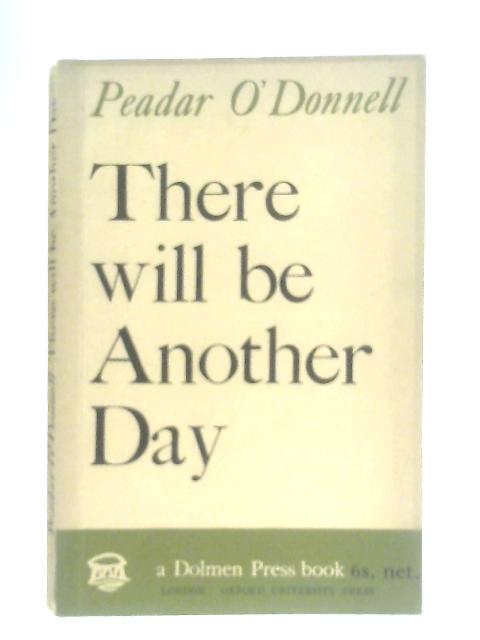 There will be Another Day By Peadar O'Donnell