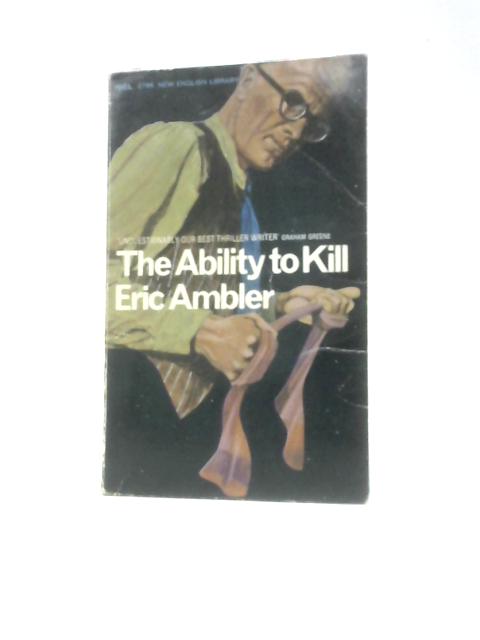 The Ability to Kill and Other Pieces (NEL 2786) By Eric Ambler