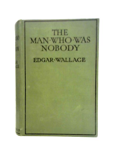 The Man Who Was Nobody von Edgar Wallace