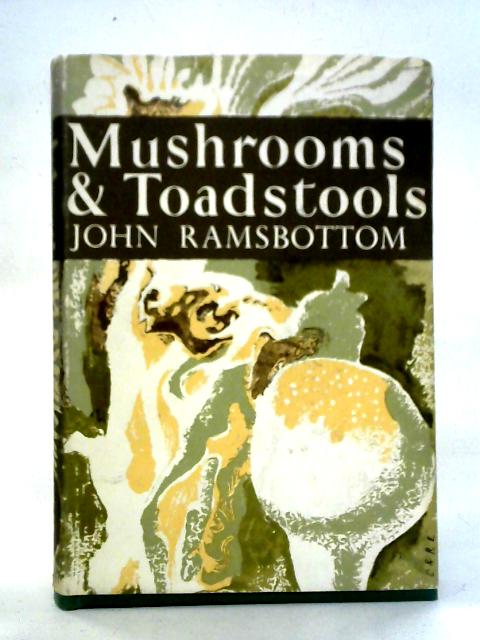 Mushrooms & Toadstools By John Ramsbottom
