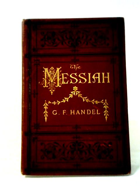 The Messiah Oratorio By G F Handel