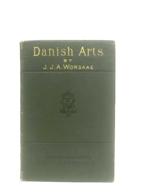 The Industrial Arts of Denmark Part I & II By J. J. A. Worsaae