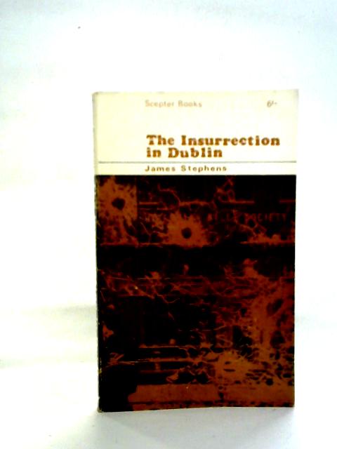 The Insurrection in Dublin By James Stephens