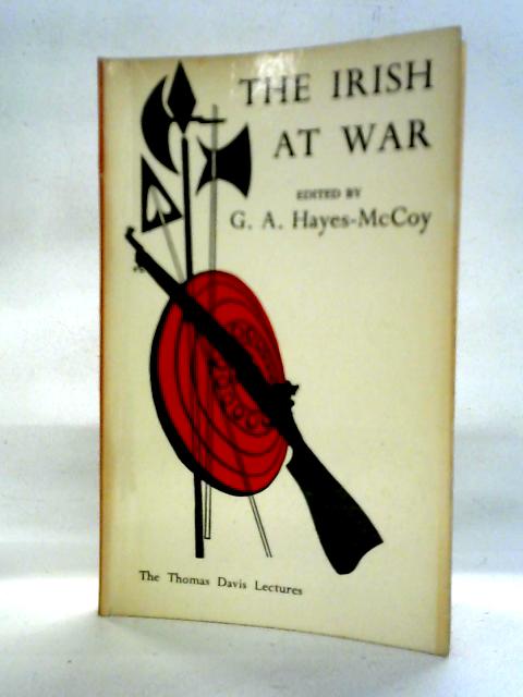 The Irish At War von G. A. Hayes-McCoy