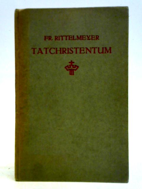 Tatchristentum By Friedrich Rittlemeyer