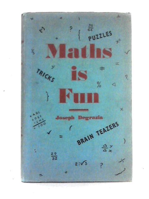 Math Is Fun By Joseph Degrazia