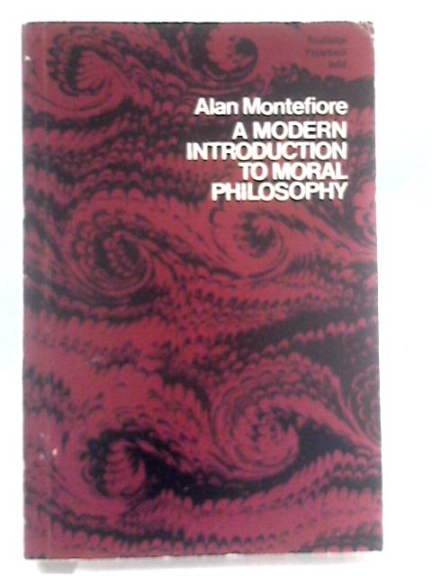 Modern Introduction to Moral Philosophy By Alan Montefiore