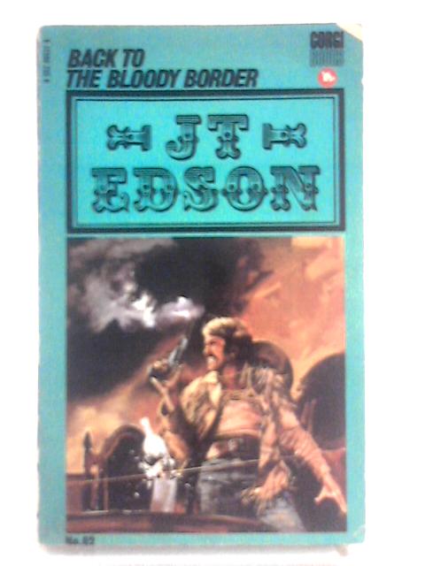 Back to the Bloody Border By J. T. Edson