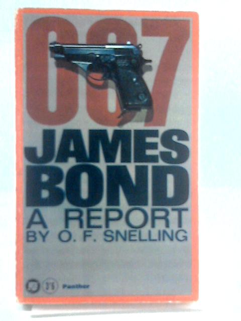007 James Bond: A Report von O. F. Snelling