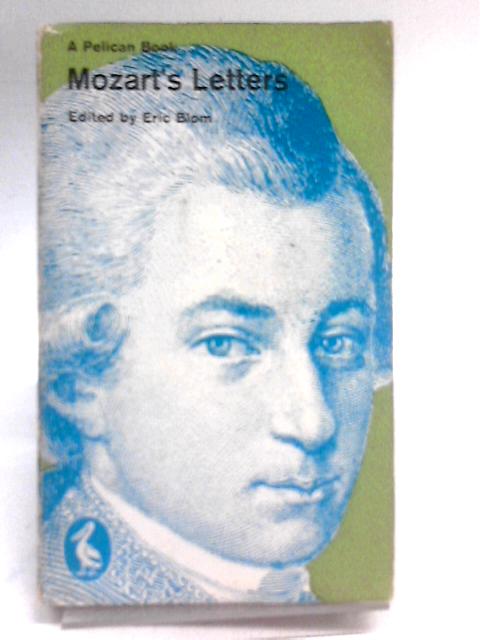 Mozart's Letters By Eric Blom (Ed.)