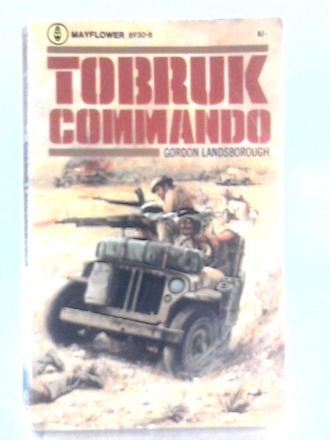 Tobruk Commando By Gordon Landsborough