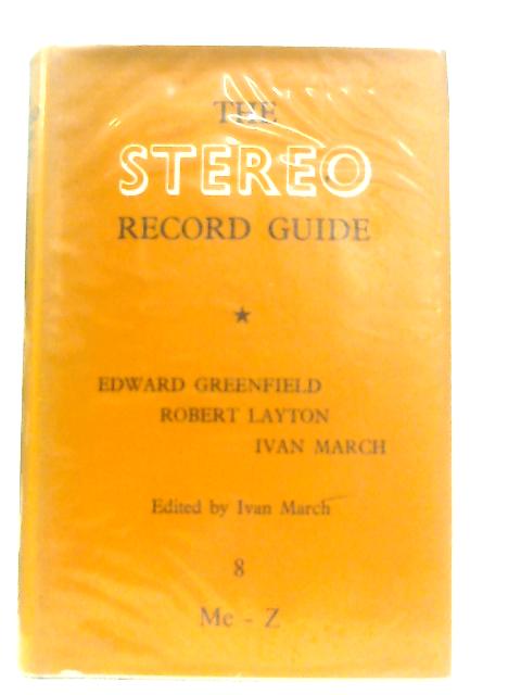 The Stereo Record Guide, Vol VIII par Ivan March (Ed.)