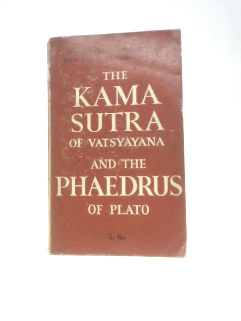 The Kama Sutra & The Phaedrus of Plato By R.Burton F.F.Arbuthnot & B.Jowett (Trans.)