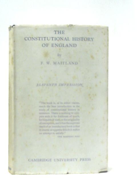The Constitutional History Of England: A Course Of Lectures von F. W. Maitland