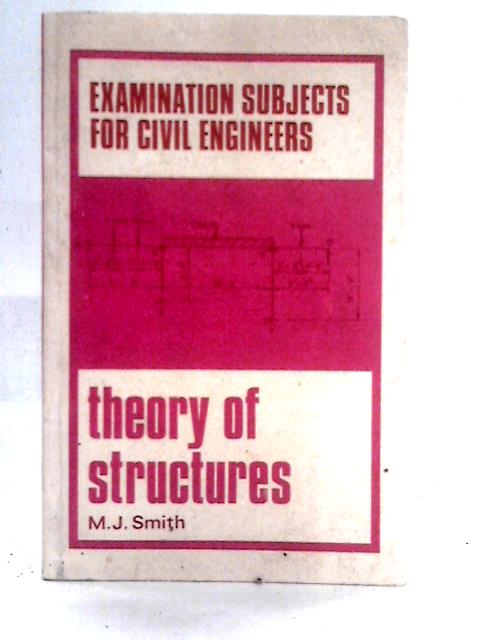 Theory of Structures By M. J. Smith