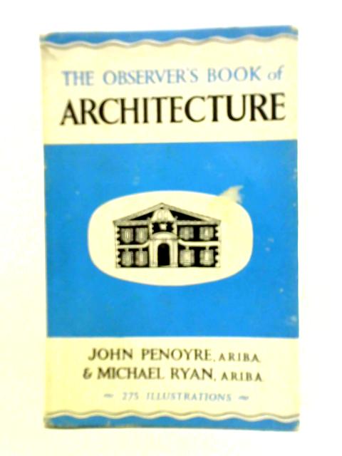 The Observer's Book of Architecture. By John Penoyre & Michael Ryan