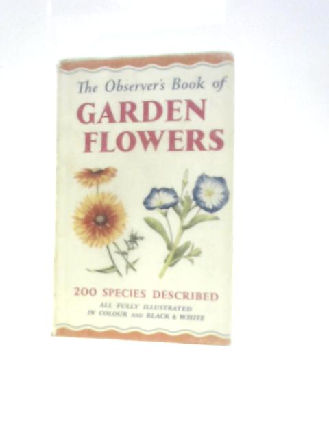 The Observer's Book of Garden Flowers By Arthur King