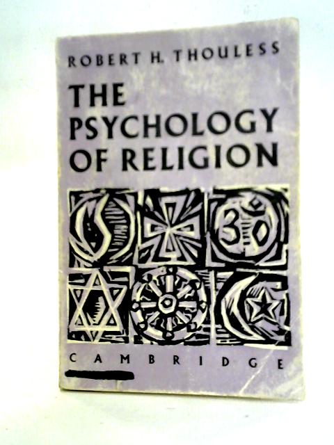 The Psychology Of Religion By Robert H. Thouless