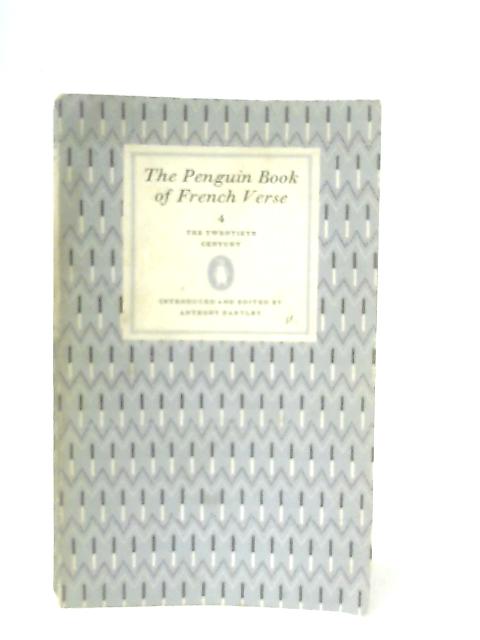 The Penguin Book of French Verse 4: The Twentieth Century By Various