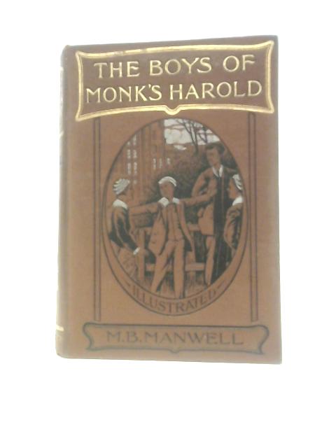 The Boys of Monk's Harold By M. B. Manwell