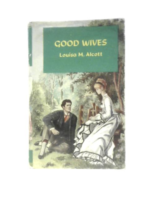 Good Wives By Louisa M. Alcott