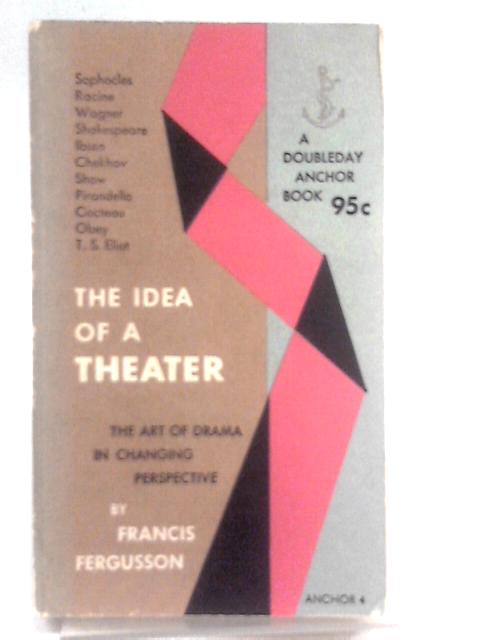 The Idea of a Theater By Francis Fergusson