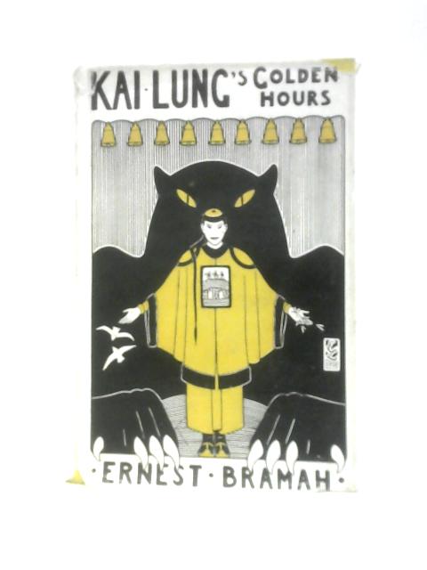 Kai Lung's Golden Hours By Ernest Bramah