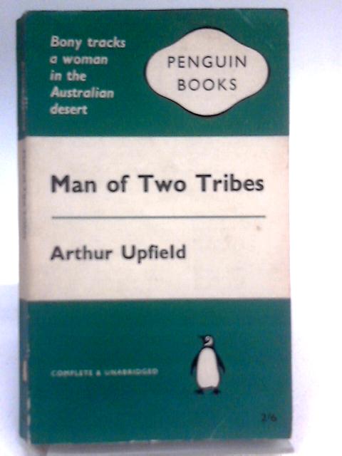 Man of Two Tribes By Arthur Upfield