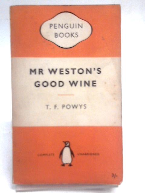 Mr Weston's Good Wine By T.F. Powys