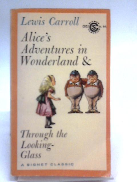 Alice's Adventures in Wonderland & Through the Looking-Glass By Lewis Carroll