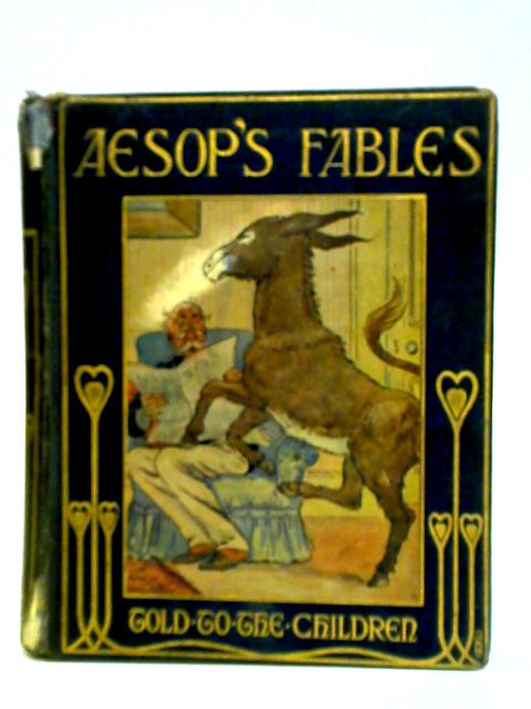 Aesop's Fables, Told to the Children By Lena Dalkeith