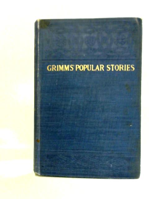 Popular Stories Collected by The Brothers Grimm By The Brothers Grimm