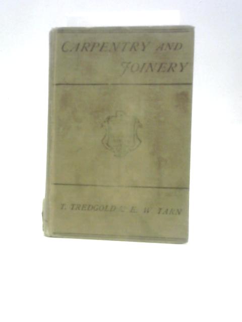 Elementary Principles of Carpentry ...and A Treatise on Joinery By Thomas Tredgold, E. Wyndham Tarn