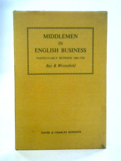 Middlemen in English Business By Ray B. Westerfield