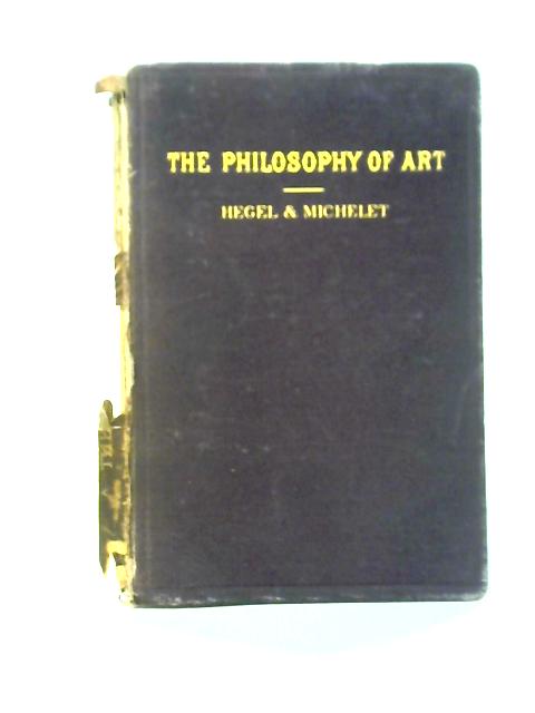 The Philosophy of Art von Hegel & Michelet