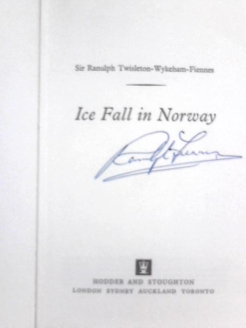 Ice Fall in Norway By Sir Ranulph Twistleton-Wykeham-Fiennes