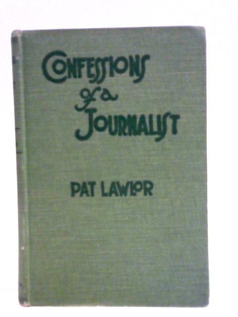 Confessions of a Journalist von Pat Lawlor