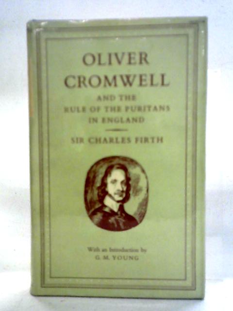 Oliver Cromwell and the Rule of the Puritans in England von Charles Firth