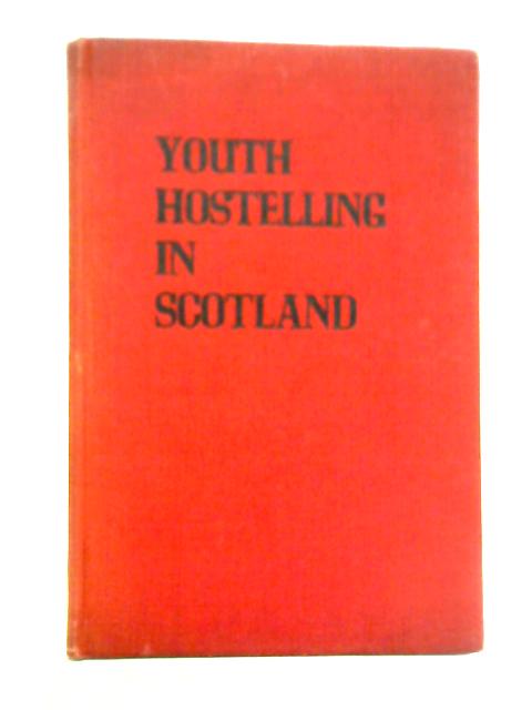 Youth Hostelling in Scotland von D. G. Moir