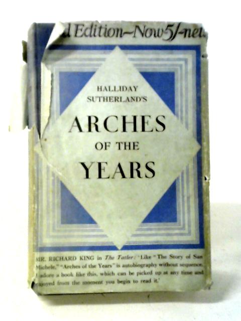 The Arches Of The Years von Halliday Sutherland