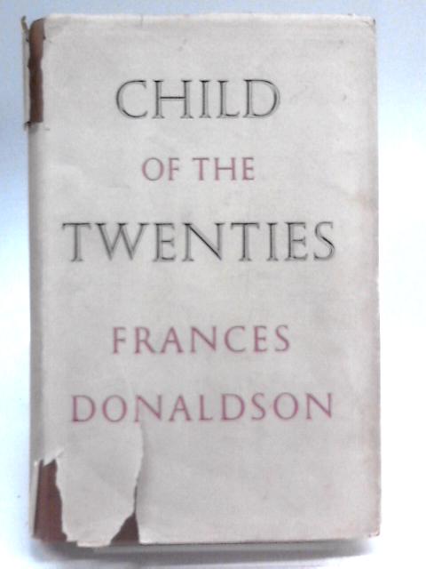 Child of the Twenties von Frances Donaldson