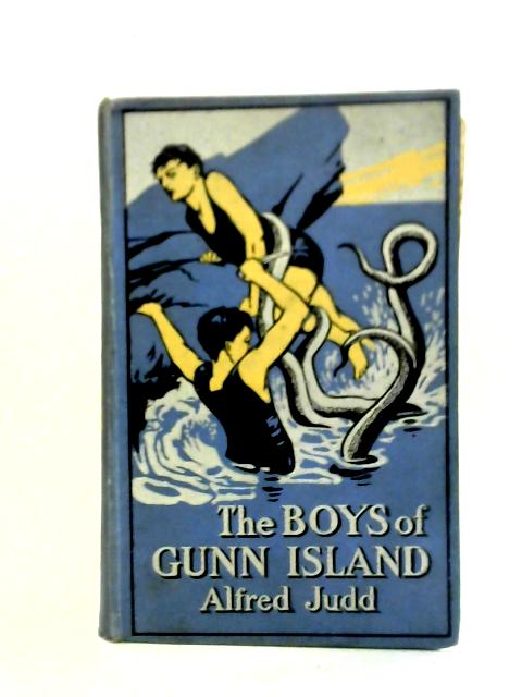 The Boys of Gunn Island By Alfred Judd