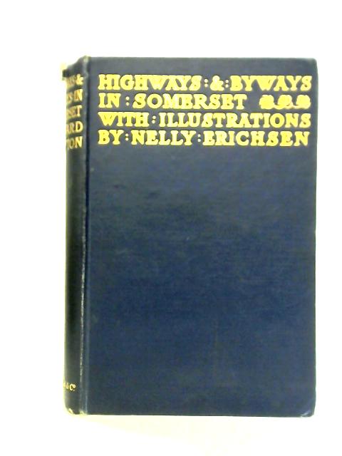 Highways & Byways in Somerset By Edward Hutton