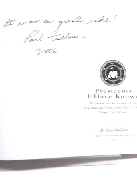 Presidents I Have Known von Paul Fullmer