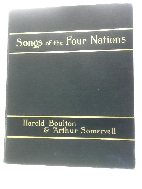 Songs Of The Four Nations. A Collection Of Old Songs Of The People Of England, Scotland, Ireland And Wales - 1893) von Harold Boulton Arthur Somervell