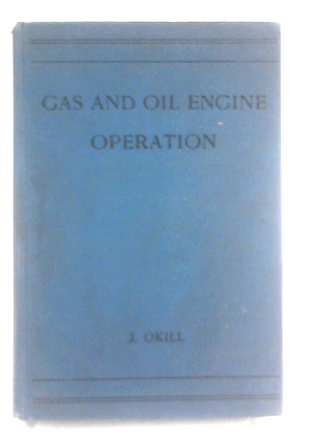 Gas and Oil Engine Operation By John Okill