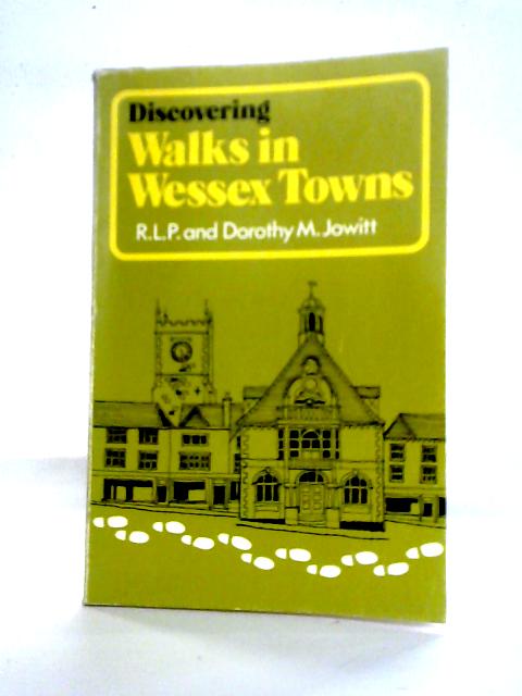 Walks in Wessex Towns By R.L.P. and Dorothy Jowitt